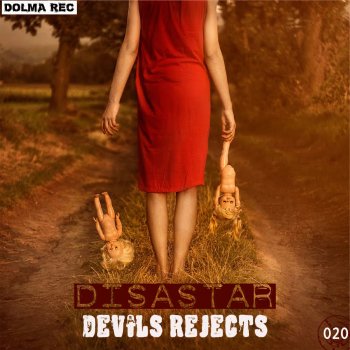 Disastar Devil Rejects - Original Mix