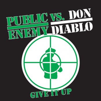 Public Enemy feat. Don Diablo Give It Up - Don Diablo Radio Edit