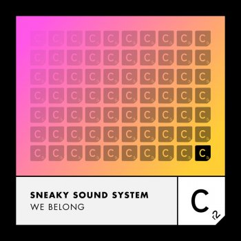 Sneaky Sound System We Belong - Extended Mix
