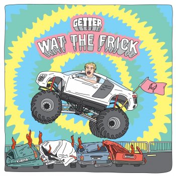 Getter Wat the Frick (VIP Mix)