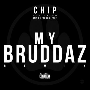 Chip, JME & Lethal Bizzle My Bruddaz - Remix