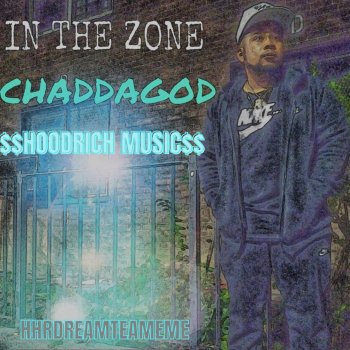 Chaddagod In the Zone