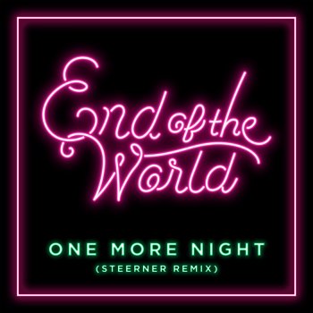 End of the World One More Night - Steerner Remix