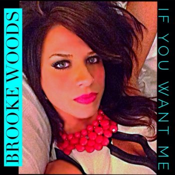 Brooke Woods If You Want Me