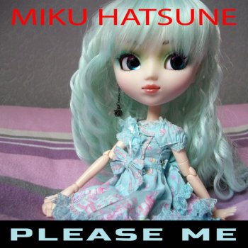 Miku Hatsune feat. Dino Please Me