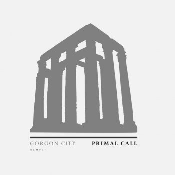 Gorgon City Primal Call