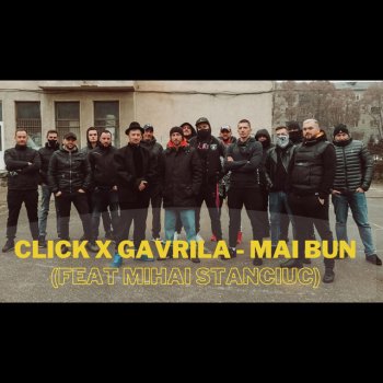 Click Mai bun (feat. Gavrila & Mihai Stanciuc)