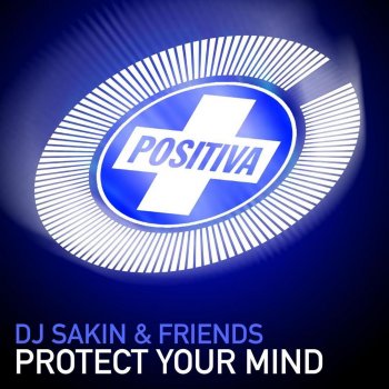 DJ Sakin & Friends Protect Your Mind (Braveheart) [Lange Remix]