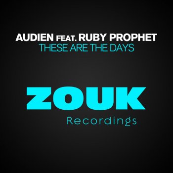 Audien feat. Ruby Prophet These Are The Days - Dub Mix
