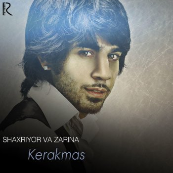 Shaxriyor feat. Zarina Nizomiddinova Kerakmas