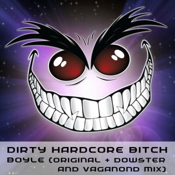 Boyle Dirty Hardcore Bitch - Original Mix