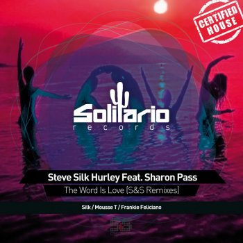 Steve "Silk" Hurley & Sharon Pass The Word Is Love - Silk's Anthem 7 Inch Mix