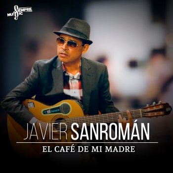 Javier Sanroman El Café de Mi Madre