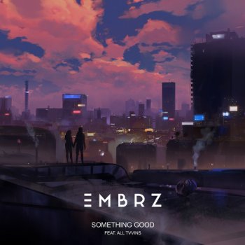EMBRZ feat. All Tvvins Something Good