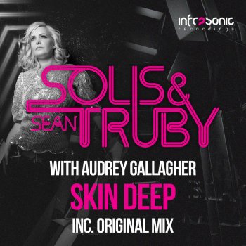 Solis, Sean Truby & Audrey Gallagher Skin Deep - Original Mix