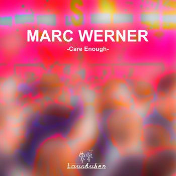 Marc Werner Care Enough - Björn Störig Remix