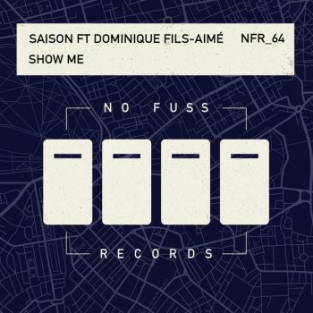 Saison feat. Dominique Fils-Aimé Show Me - Extended Mix
