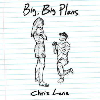 Chris Lane Big, Big Plans