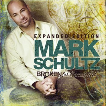 Mark Schultz Broken & Beautiful
