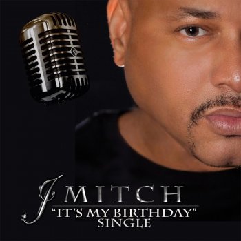J-Mitch It's My Birthday