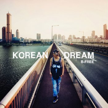B-Free feat. Jinbo It Ain't Easy (Korean Dream)