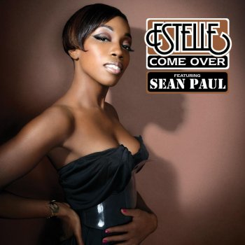 Estelle feat. Sean Paul Come Over - Radio Version