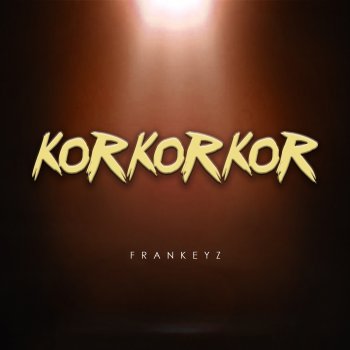 Frankeyz KorKorKor