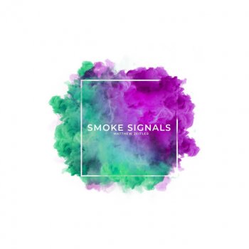 Matthew Zeitler Smoke Signals