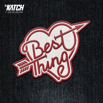 DJ Katch feat. Joe Killington Best Thing