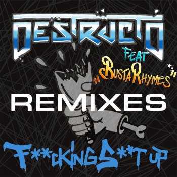 Destructo feat. Busta Rhymes Fucking Shit Up (feat. Busta Rhymes) - 4 On The Floor Rework