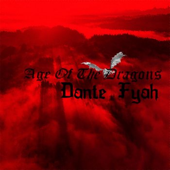 Dante Fyah Age Of The Dragons