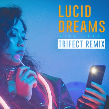 MISS JANNI Lucid Dreams (Trifect Remix)