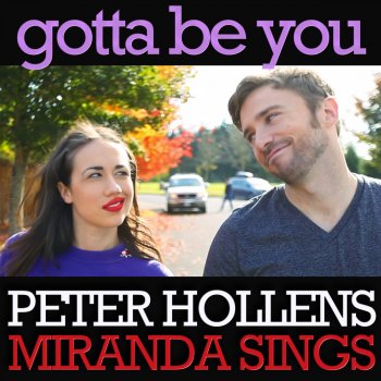 Miranda Sings feat. Peter Hollens Gotta Be You