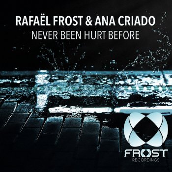 Rafael Frost feat. Ana Criado Never Been Hurt Before (Dub)