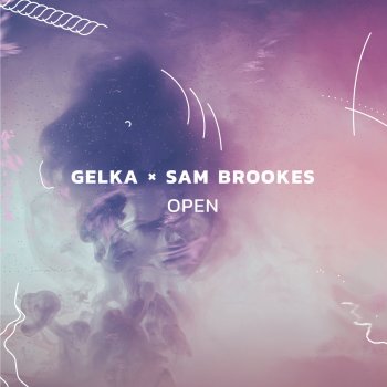 Gelka feat. Sam Brookes Open