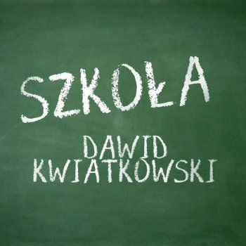 Dawid Kwiatkowski Szkoła - Radio Edit