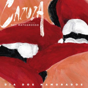 Cazuza feat. Ney Matogrosso Dia Dos Namorados