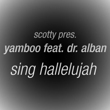 Yamboo feat. Dr. Alban Sing Hallelujah - Scotty Remix