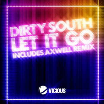 Dirty South Let It Go (Axwell Remix)