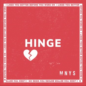 MNYS i liked you better before you were on hinge