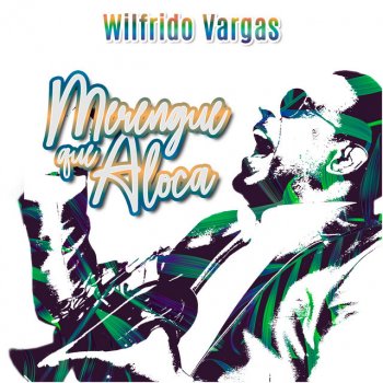 Wilfrido Vargas Merengue Que Aloca