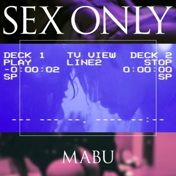 MABU SEX ONLY