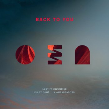 Lost Frequencies feat. Elley Duhé & X Ambassadors Back To You