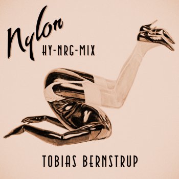 Tobias Bernstrup Nylon Hy-NRG-Mix