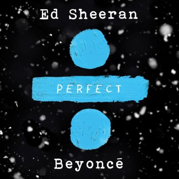 Ed Sheeran Perfect Duet (with Beyoncé)