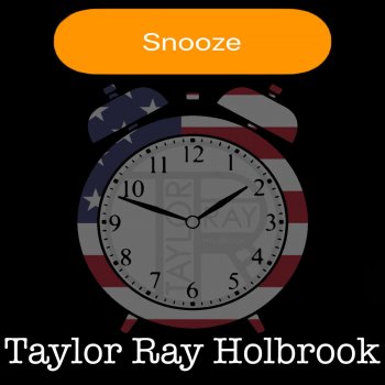 Taylor Ray Holbrook Snooze