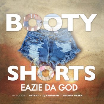 EazieDaGod Booty Shorts (feat. Astray)