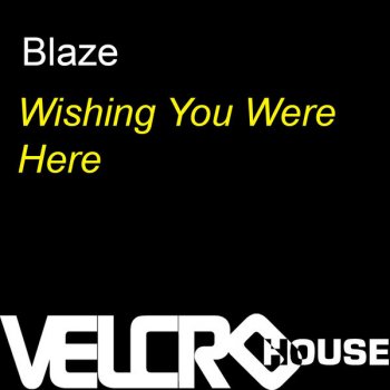 Blaze Wishing You Were Here (Dub)