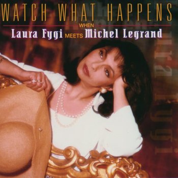 Laura Fygi Watch What Happens