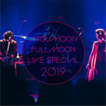 moumoon Myself (FULLMOON LIVE SPECIAL 2019 ~Chuushuunomeigetsu~ IN CULTTZ KAWASAKI 2019.10.6)